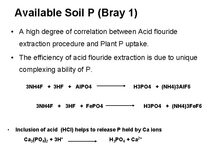 Available Soil P (Bray 1) • A high degree of correlation between Acid flouride