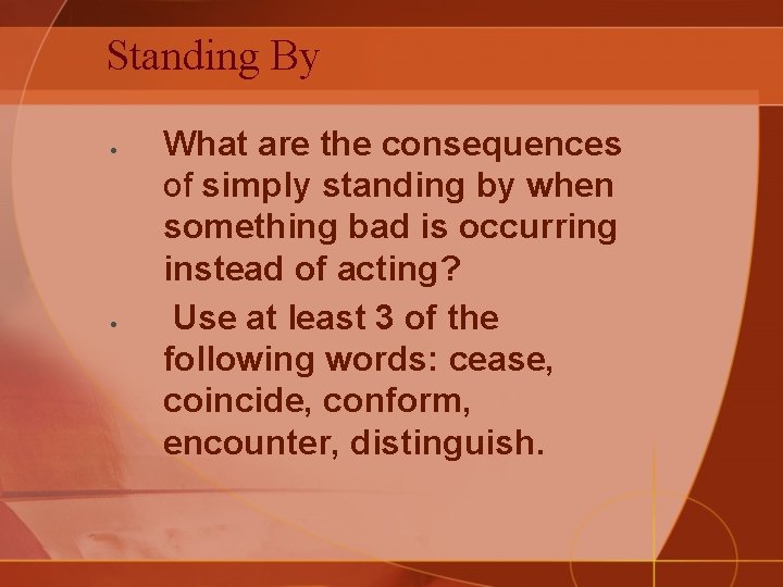 Standing By What are the consequences of simply standing by when something bad is