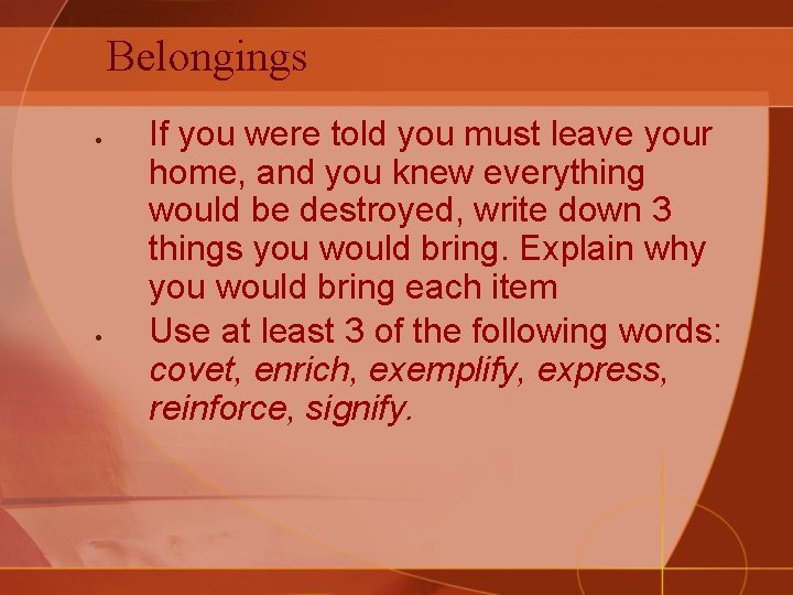 Belongings If you were told you must leave your home, and you knew everything