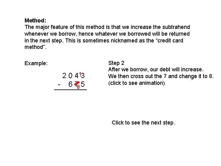 Method: The major feature of this method is that we increase the subtrahend whenever