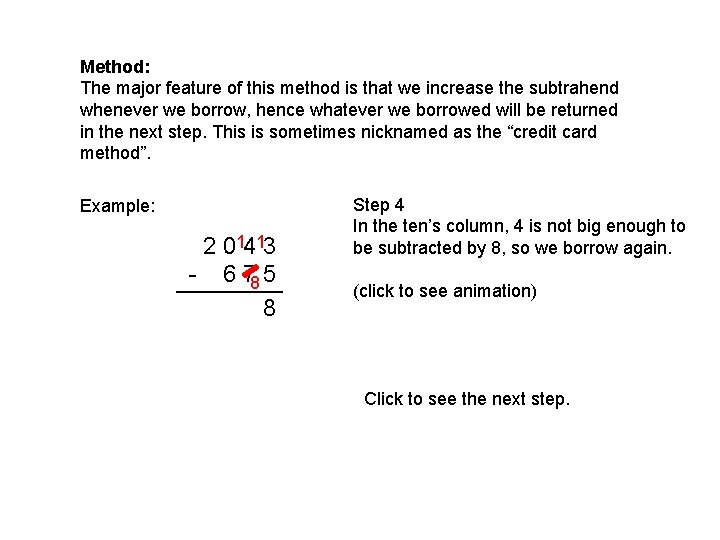 Method: The major feature of this method is that we increase the subtrahend whenever