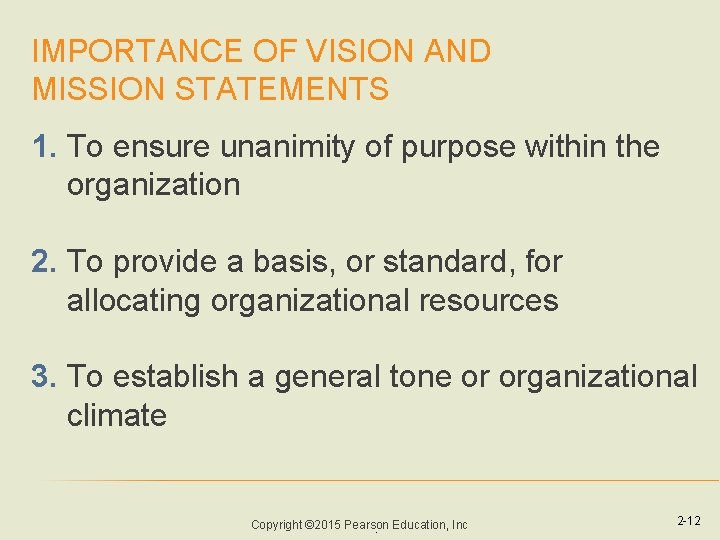 IMPORTANCE OF VISION AND MISSION STATEMENTS 1. To ensure unanimity of purpose within the