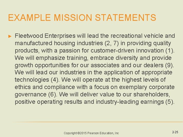EXAMPLE MISSION STATEMENTS ► Fleetwood Enterprises will lead the recreational vehicle and manufactured housing
