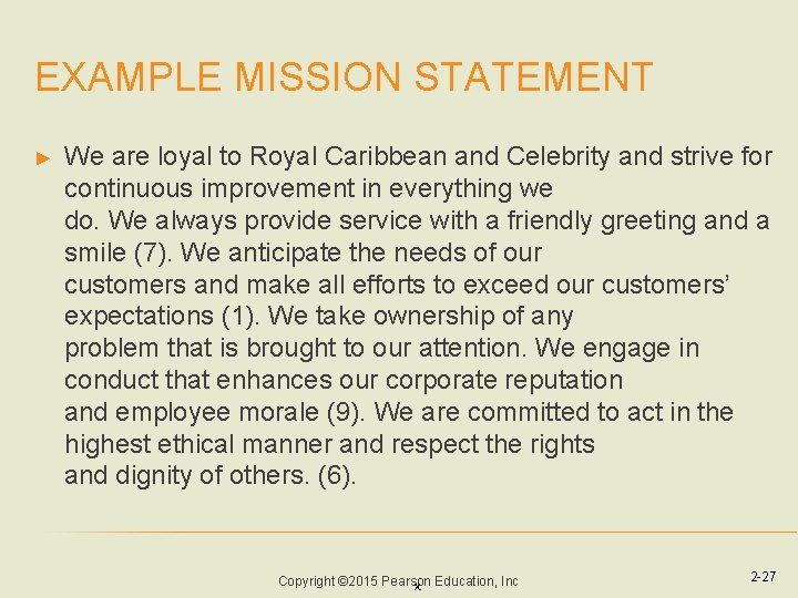 EXAMPLE MISSION STATEMENT ► We are loyal to Royal Caribbean and Celebrity and strive