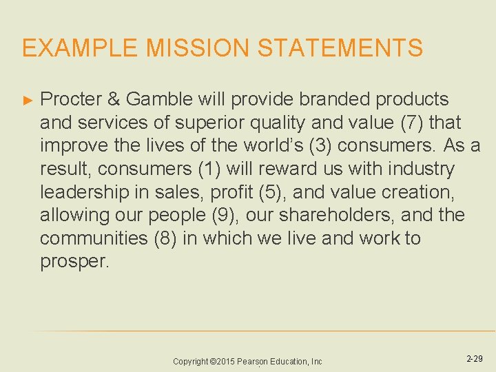 EXAMPLE MISSION STATEMENTS ► Procter & Gamble will provide branded products and services of