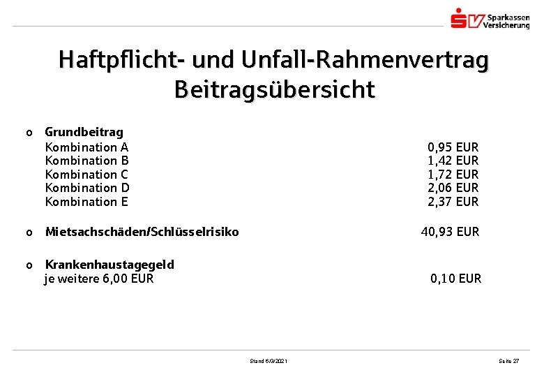 Haftpflicht- und Unfall-Rahmenvertrag Beitragsübersicht o Grundbeitrag Kombination A Kombination B Kombination C Kombination D