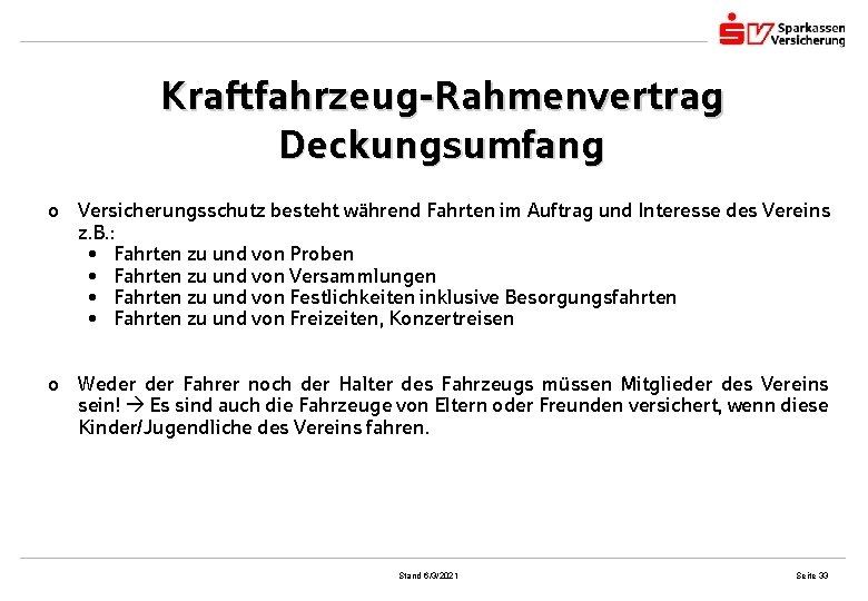 Kraftfahrzeug-Rahmenvertrag Deckungsumfang o Versicherungsschutz besteht während Fahrten im Auftrag und Interesse des Vereins z.