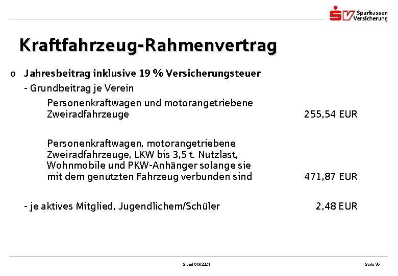 Kraftfahrzeug-Rahmenvertrag o Jahresbeitrag inklusive 19 % Versicherungsteuer - Grundbeitrag je Verein Personenkraftwagen und motorangetriebene