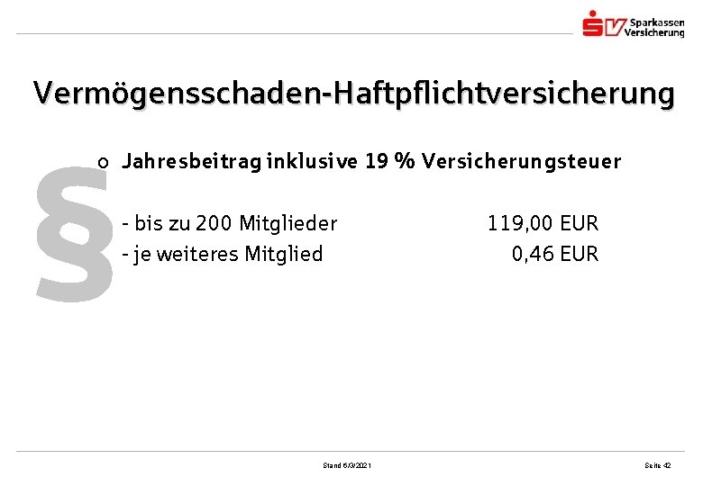 Vermögensschaden-Haftpflichtversicherung § o Jahresbeitrag inklusive 19 % Versicherungsteuer - bis zu 200 Mitglieder -