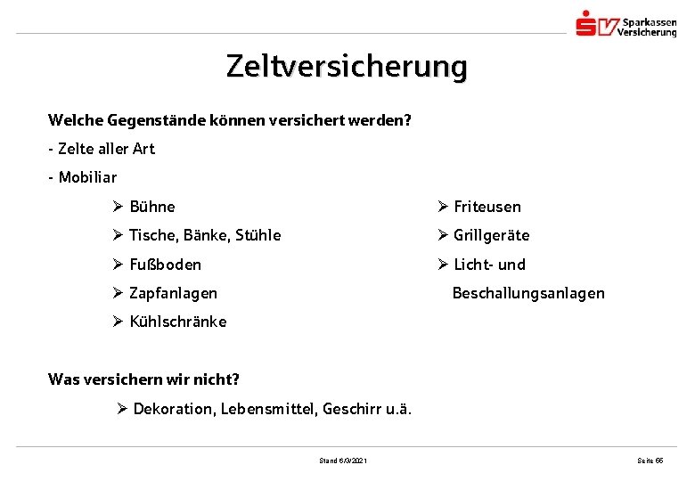 Zeltversicherung Welche Gegenstände können versichert werden? - Zelte aller Art - Mobiliar Bühne Friteusen