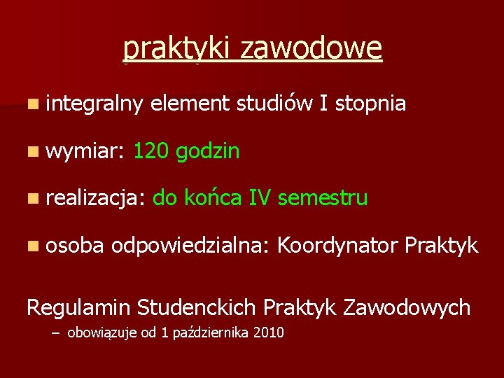 praktyki zawodowe n integralny n wymiar: 120 godzin n realizacja: n osoba element studiów