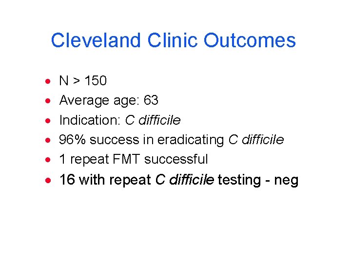 Cleveland Clinic Outcomes · · · N > 150 Average age: 63 Indication: C