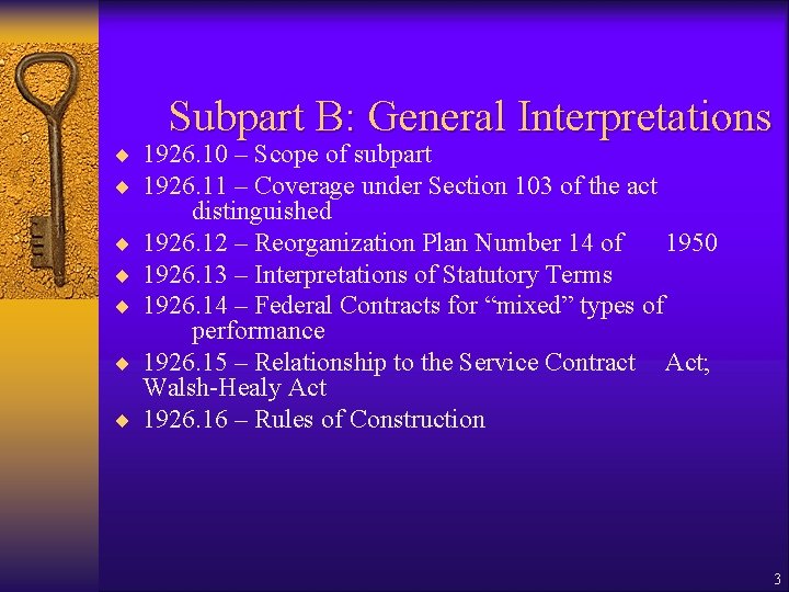 Subpart B: General Interpretations ¨ 1926. 10 – Scope of subpart ¨ 1926. 11