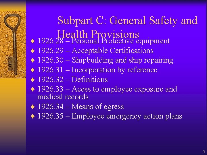 Subpart C: General Safety and Health Provisions ¨ 1926. 28 – Personal Protective equipment