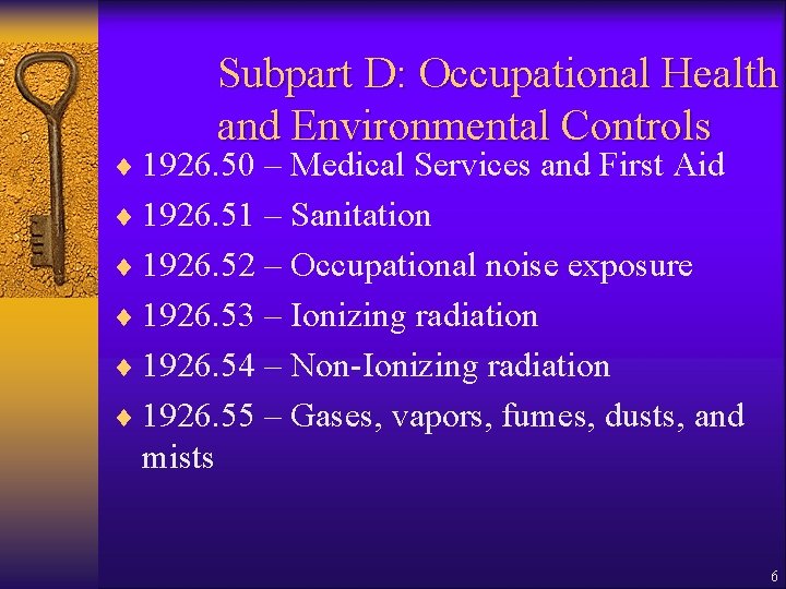 Subpart D: Occupational Health and Environmental Controls ¨ 1926. 50 – Medical Services and