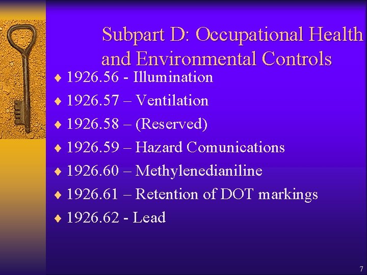 Subpart D: Occupational Health and Environmental Controls ¨ 1926. 56 - Illumination ¨ 1926.