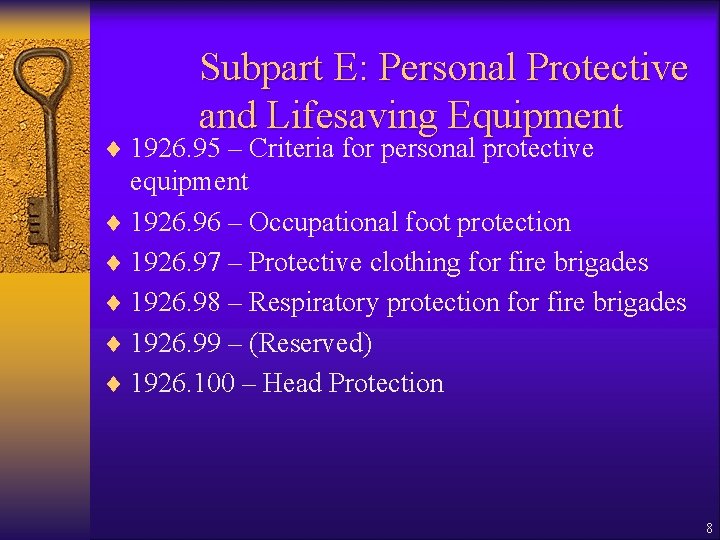Subpart E: Personal Protective and Lifesaving Equipment ¨ 1926. 95 – Criteria for personal