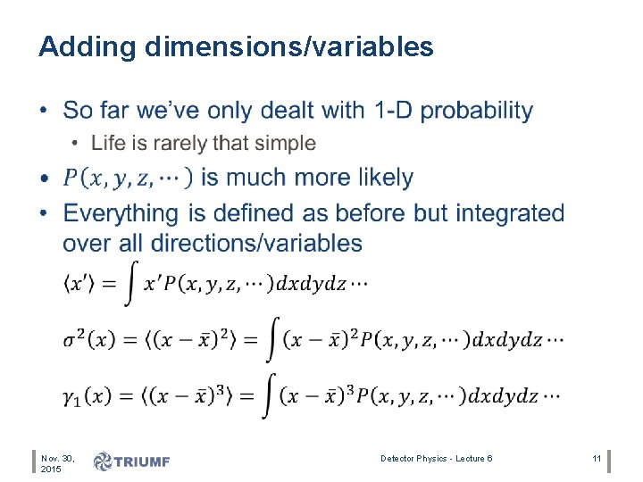 Adding dimensions/variables • Nov. 30, 2015 Detector Physics - Lecture 6 11 