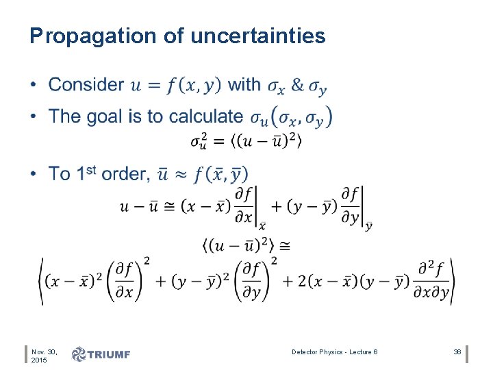 Propagation of uncertainties • Nov. 30, 2015 Detector Physics - Lecture 6 36 