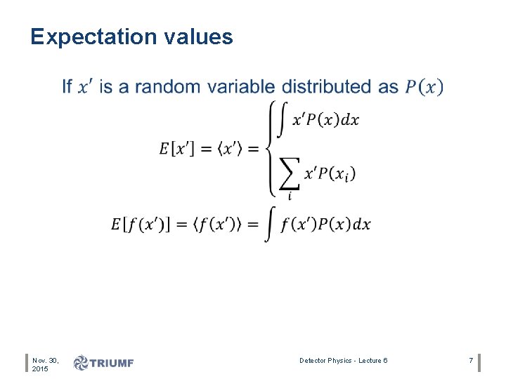 Expectation values • Nov. 30, 2015 Detector Physics - Lecture 6 7 