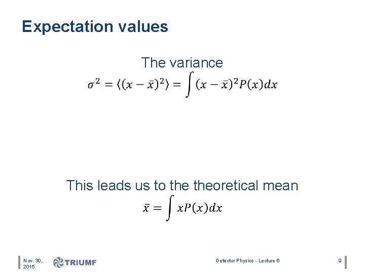 Expectation values The variance This leads us to theoretical mean Nov. 30, 2015 Detector