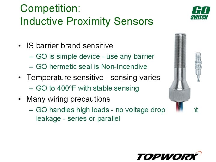 Competition: Inductive Proximity Sensors • IS barrier brand sensitive – GO is simple device