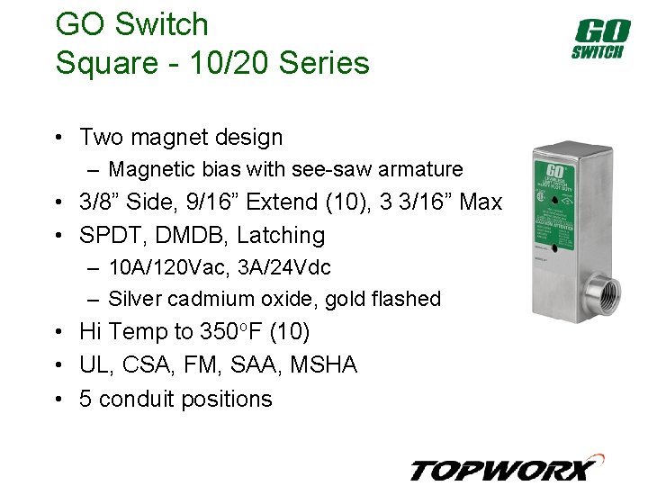 GO Switch Square - 10/20 Series • Two magnet design – Magnetic bias with