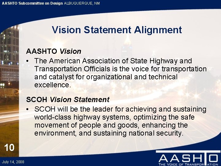 AASHTO Subcommittee on Design ALBUQUERQUE, NM Vision Statement Alignment AASHTO Vision • The American