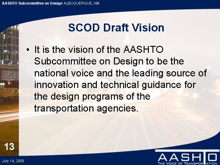 AASHTO Subcommittee on Design ALBUQUERQUE, NM SCOD Draft Vision • It is the vision