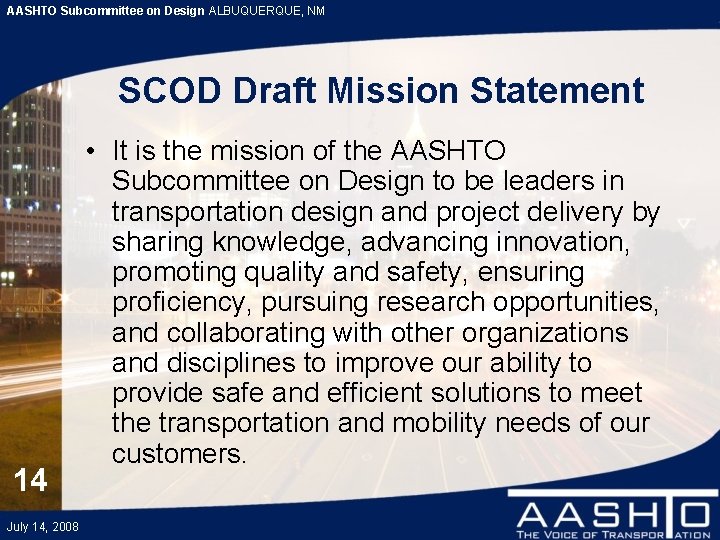 AASHTO Subcommittee on Design ALBUQUERQUE, NM SCOD Draft Mission Statement 14 July 14, 2008
