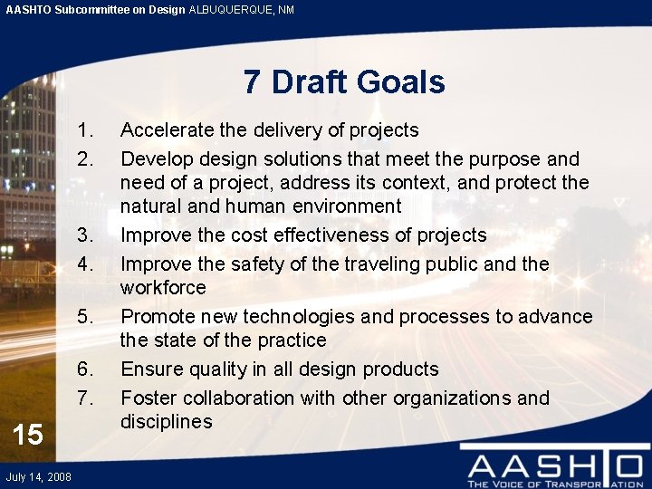 AASHTO Subcommittee on Design ALBUQUERQUE, NM 7 Draft Goals 1. 2. 3. 4. 5.