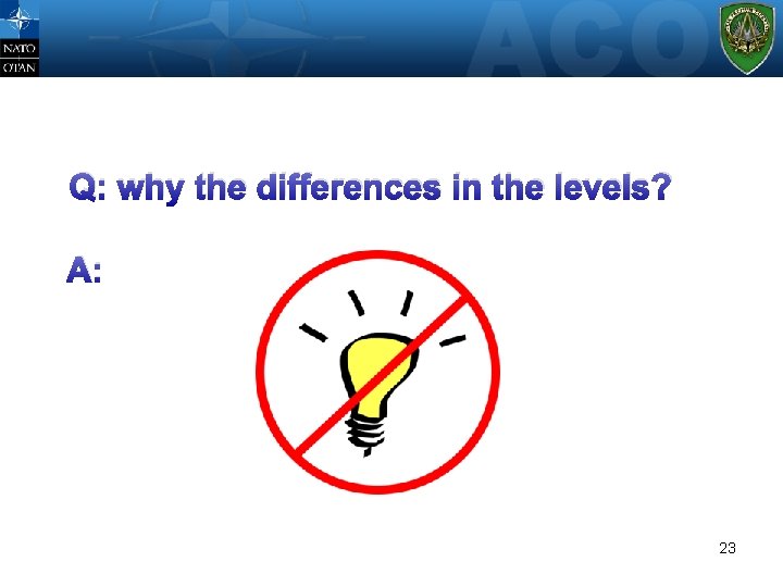 Q: why the differences in the levels? A: 23 