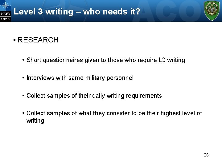 Level 3 writing – who needs it? • RESEARCH • Short questionnaires given to