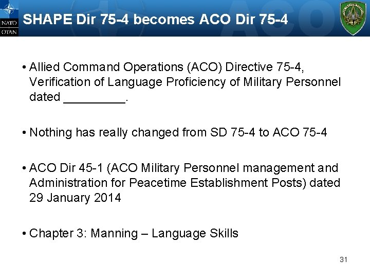 SHAPE Dir 75 -4 becomes ACO Dir 75 -4 • Allied Command Operations (ACO)