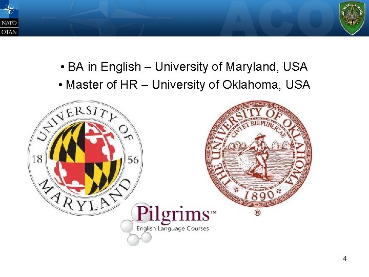  • BA in English – University of Maryland, USA • Master of HR