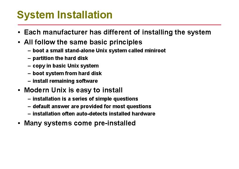 System Installation • Each manufacturer has different of installing the system • All follow System Installation • Each manufacturer has different of installing the system • All follow