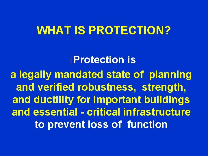 WHAT IS PROTECTION? (Protection is a legally mandated state of planning and verified robustness,
