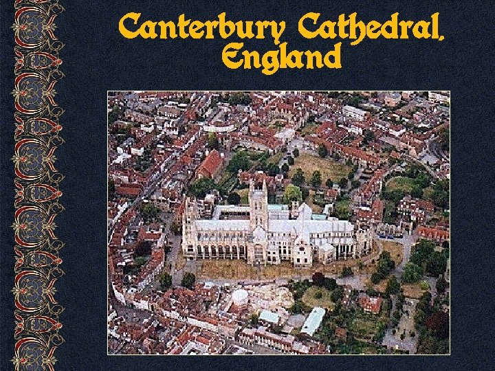 Canterbury Cathedral, England 