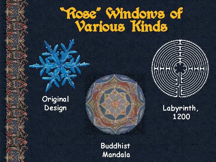 “Rose” Windows of Various Kinds Original Design Labyrinth, 1200 Buddhist Mandala 