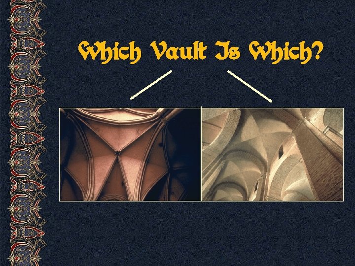 Which Vault Is Which? 
