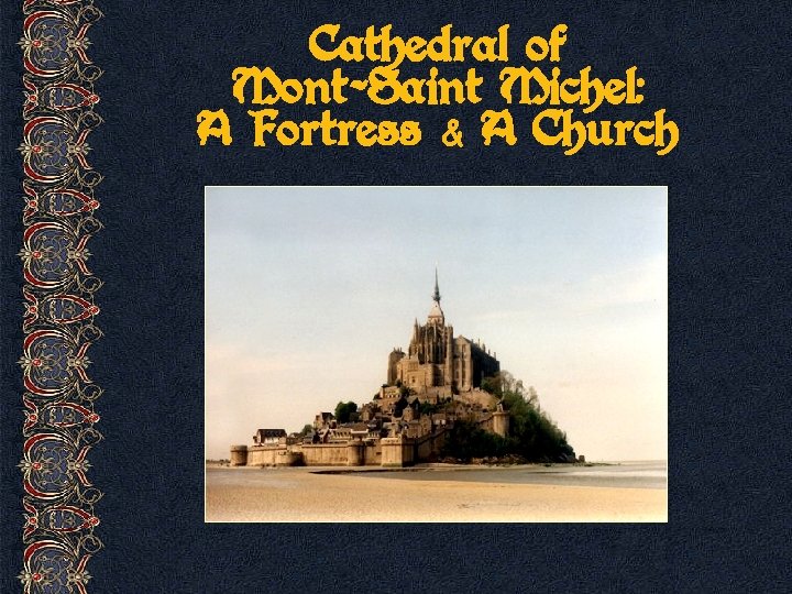 Cathedral of Mont-Saint Michel: A Fortress & A Church 