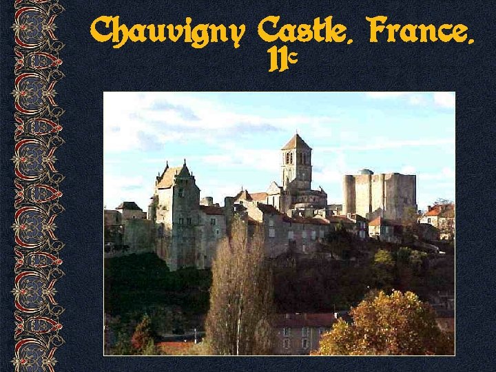 Chauvigny Castle, France, 11 c 