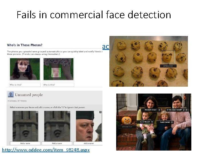 Fails in commercial face detection • Things i. Photo thinks are faces http: //www.