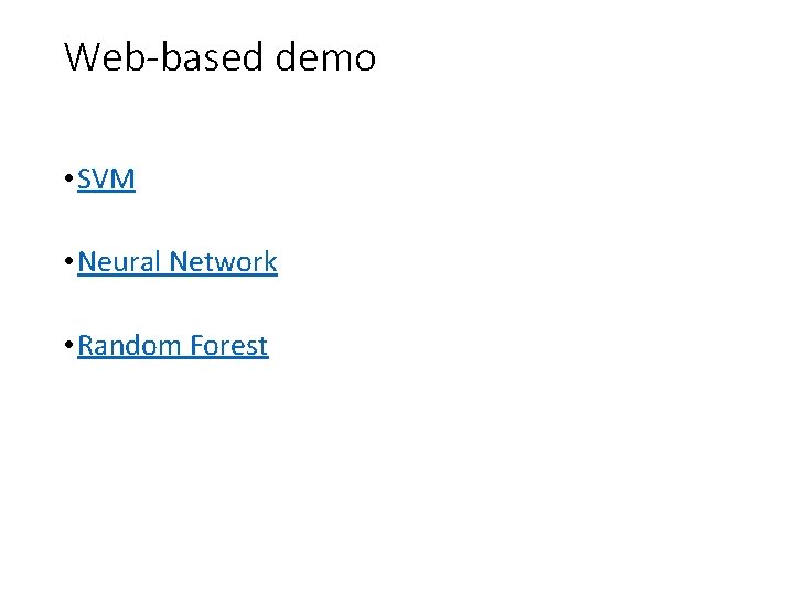 Web-based demo • SVM • Neural Network • Random Forest 