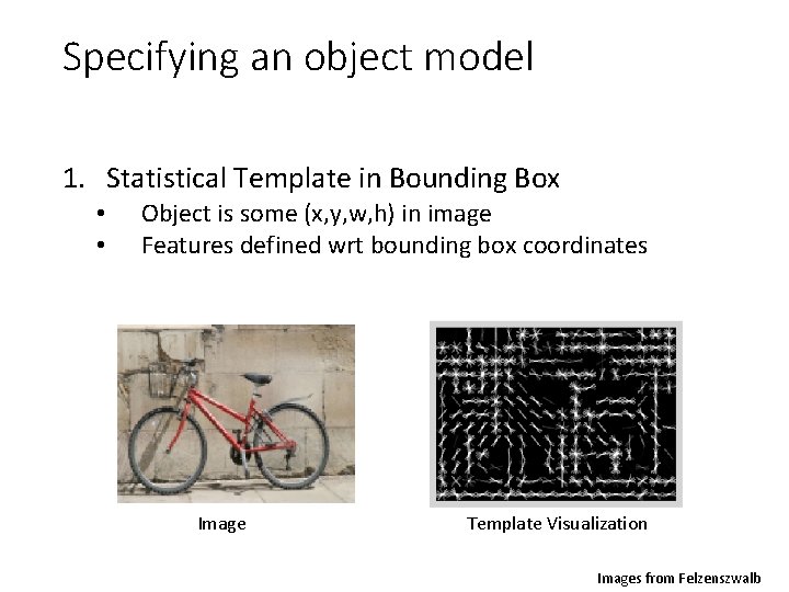 Specifying an object model 1. Statistical Template in Bounding Box • • Object is