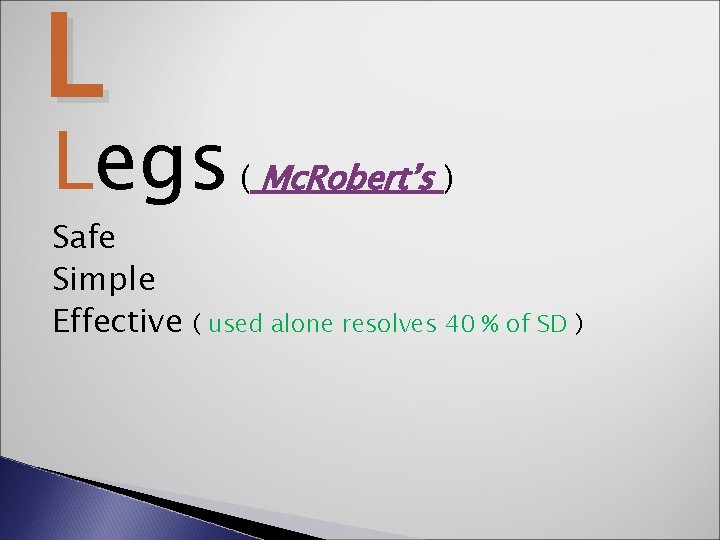 L Legs Safe Simple Effective ( Mc. Robert’s ) ( used alone resolves 40