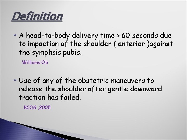 Definition A head-to-body delivery time > 60 seconds due to impaction of the shoulder