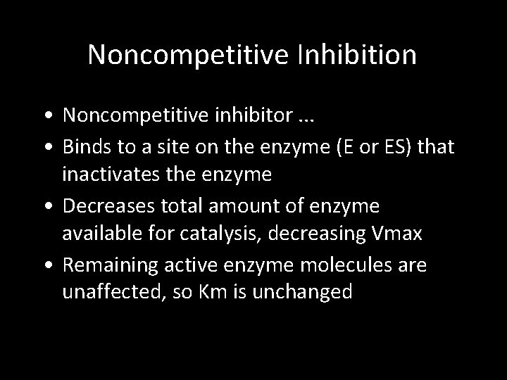 Noncompetitive Inhibition • Noncompetitive inhibitor. . . • Binds to a site on the