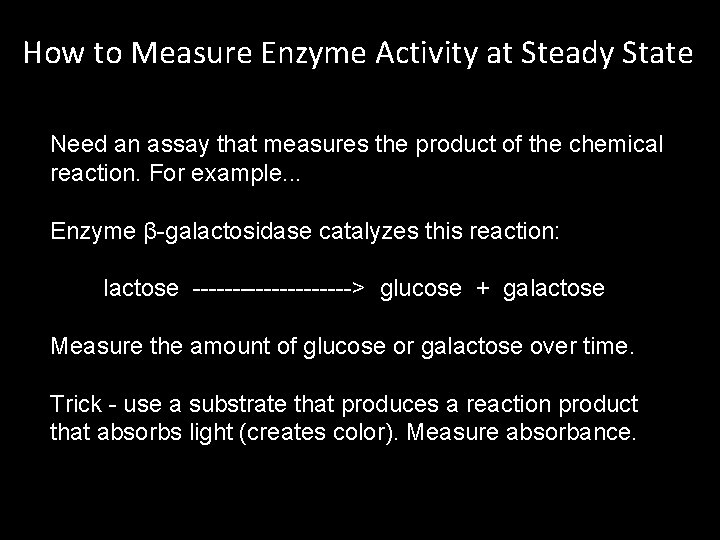 How to Measure Enzyme Activity at Steady State Need an assay that measures the