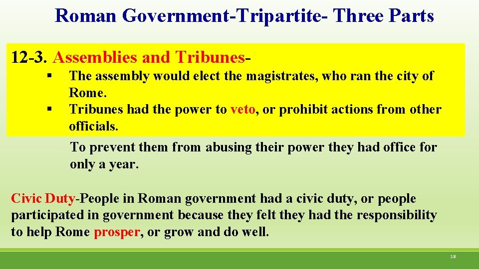 Roman Government-Tripartite- Three Parts 12 -3. Assemblies and Tribunes§ § The assembly would elect